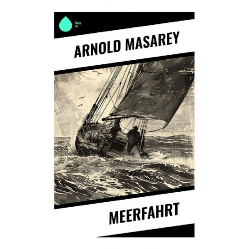 Arnold Masarey - Meerfahrt