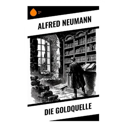 Alfred Neumann - Die Goldquelle