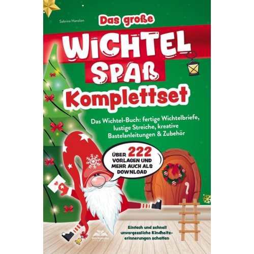 Sabrina Hanslian - Das große Wichtelspaß Komplettset ¿ Das Wichtel Buch: fertige Wichtelbriefe, lustige Streiche, kreative Bastelanleitungen & mehr