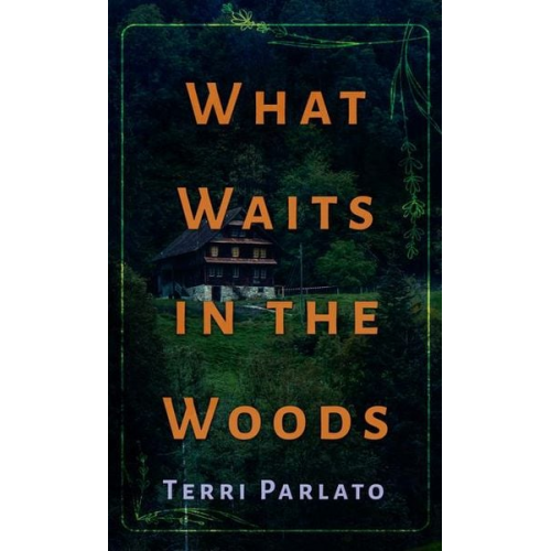 Terri Parlato - What Waits in the Woods