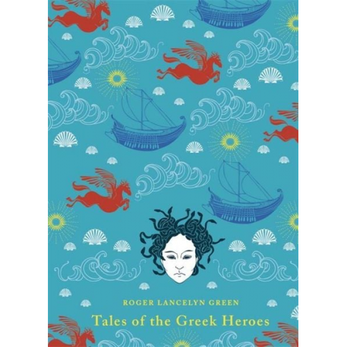 Roger Lancelyn Green - Tales of the Greek Heroes