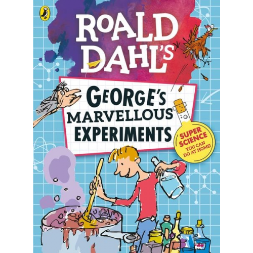 Roald Dahl - Roald Dahl: George's Marvellous Experiments