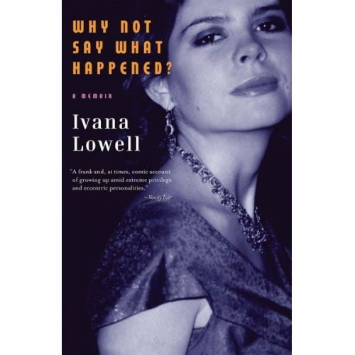 Ivana Lowell - Why Not Say What Happened?