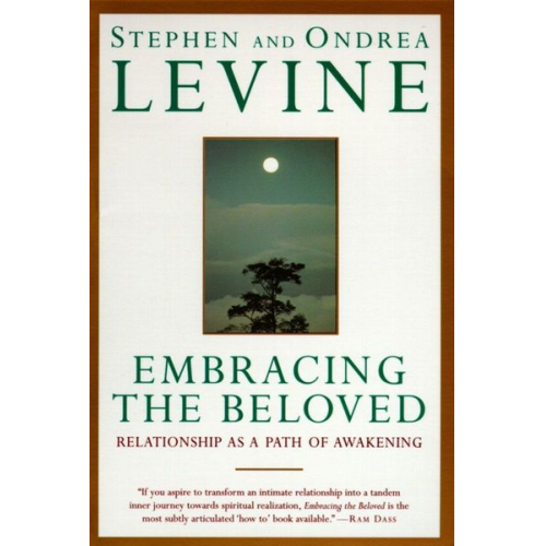 Stephen Levine Ondrea Levine - Embracing the Beloved