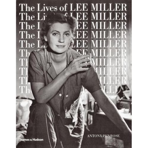 Antony Penrose - The Lives of Lee Miller