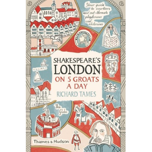 Richard Tames - Shakespeare's London on 5 Groats a Day