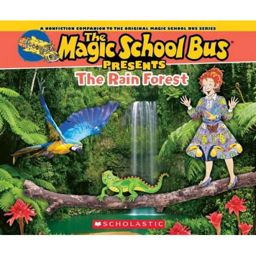 Tom Jackson - The Magic School Bus Presents: The Rainforest: A Nonfiction Companion to the Original Magic School Bus Series