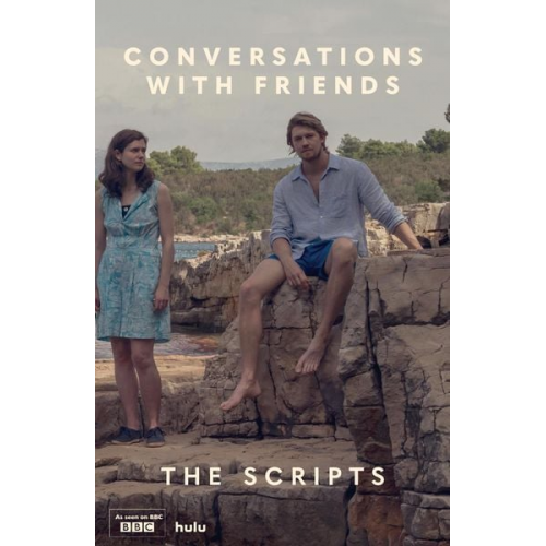 Sally Rooney Alice Birch - Conversations with Friends: The Scripts