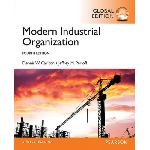 Dennis Carlton Jeffrey Perloff - Modern Industrial Organization, Global Edition