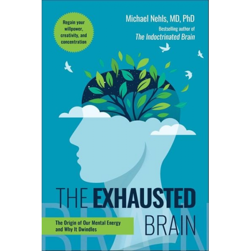 Michael Nehls - The Exhausted Brain