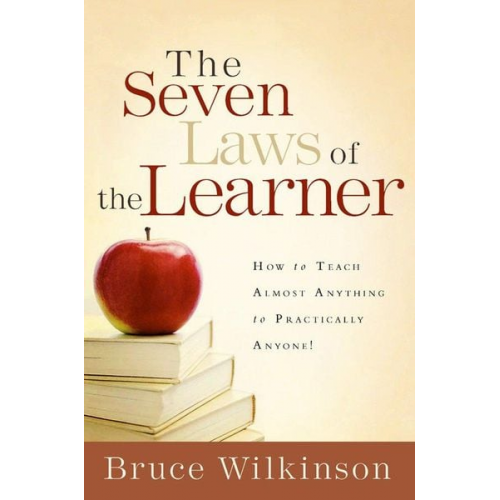 Bruce Wilkinson - The Seven Laws of the Learner