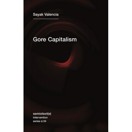 Sayak Valencia - Gore Capitalism