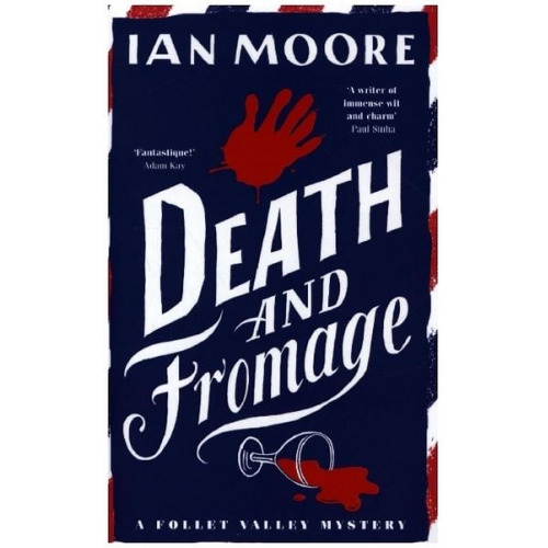 Ian Moore - Moore, I: Death and Fromage: the most hilarious murder myste