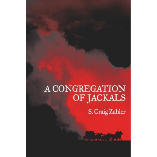 S. Craig Zahler - A Congregation of Jackals