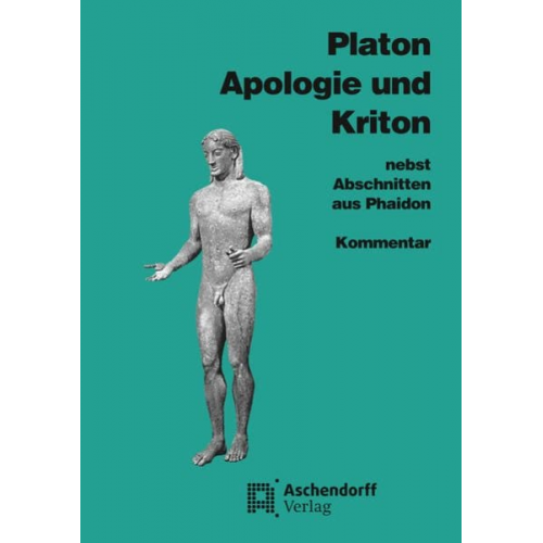 Platon - Apologie und Kriton nebst Abschnitten aus Phaidon. Kommentar