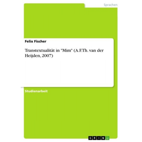 Felix Fischer - Transtextualität in "Mim" (A.F.Th. van der Heijden, 2007)