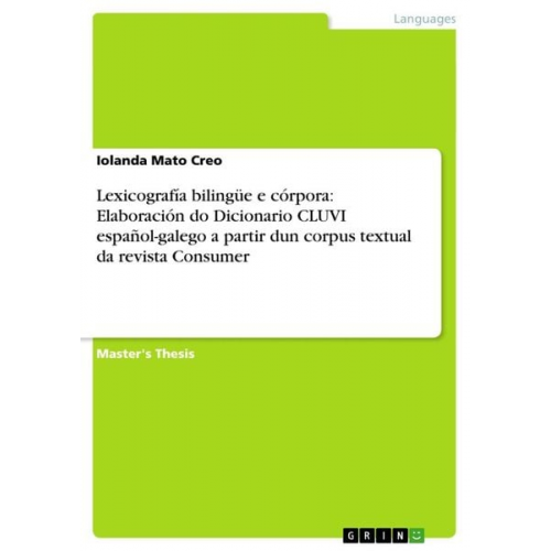 Iolanda Mato Creo - Lexicografía bilingüe e córpora: Elaboración do Dicionario CLUVI español-galego a partir dun corpus textual da revista Consumer