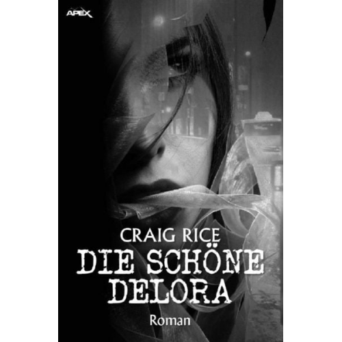 Craig Rice - Die Schöne Delora