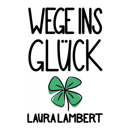 Laura Lambert - Wege ins Glück