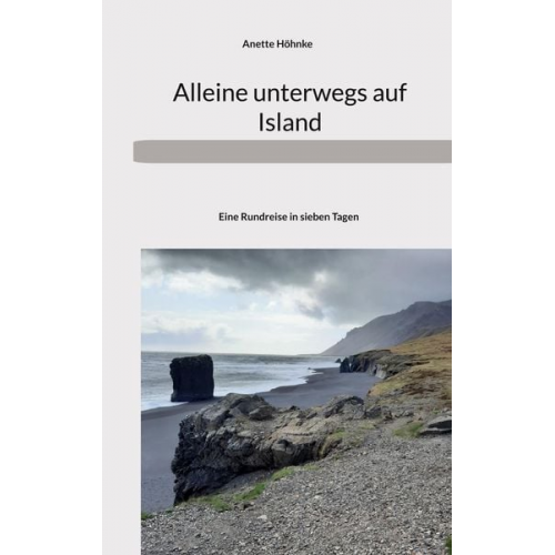 Anette Höhnke - Alleine unterwegs auf Island