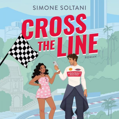 Simone Soltani - Cross the Line – Auf der Rennstrecke kämpft er um den Sieg, im Leben um ihr Herz (Racing Hearts 1)