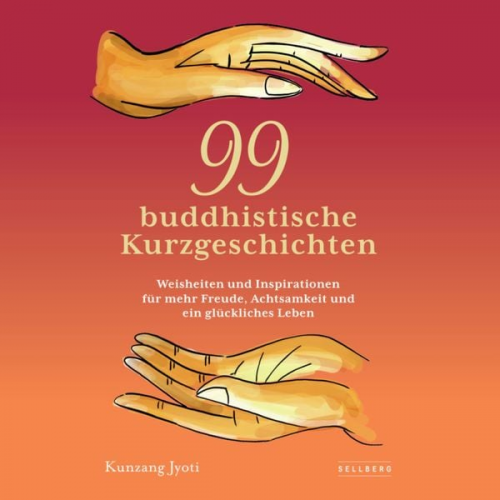 Kunzang Jyoti - 99 buddhistische Kurzgeschichten