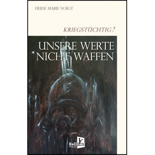 Heide Marie Voigt - Unsere Werte: Nicht Waffen