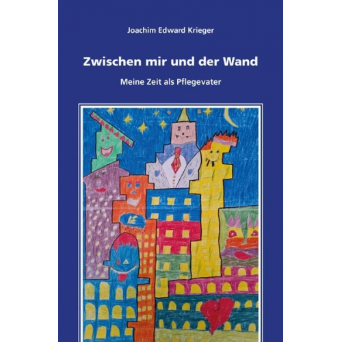 Joachim Edward Krieger - Zwischen mir und der Wand