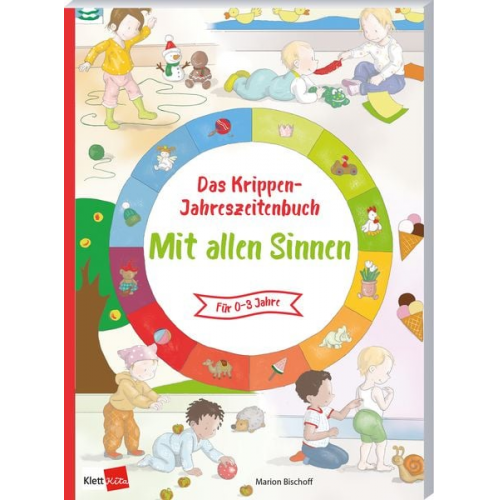 Marion Bischoff - Das Krippen-Jahreszeitenbuch: Mit allen Sinnen