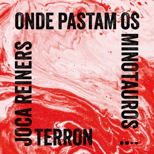 Joca Reiners Terron - Onde pastam os minotauros