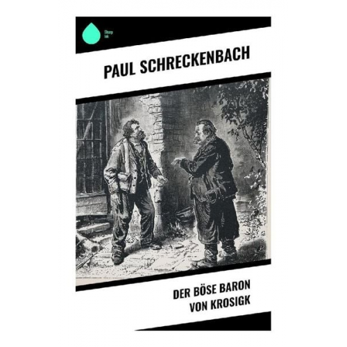 Paul Schreckenbach - Der böse Baron von Krosigk