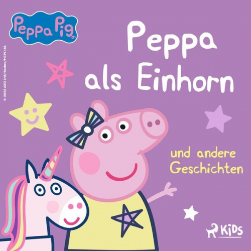 Neville Astley Mark Baker - Peppa Wutz - Peppa als Einhorn und andere Geschichten