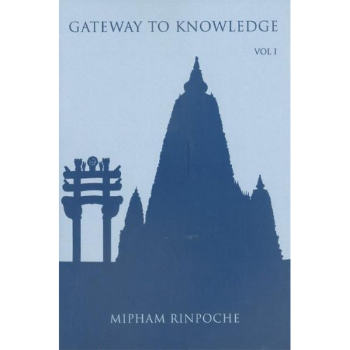 Jamgon Mipham Rinpoche - Gateway to Knowledge, Volume I