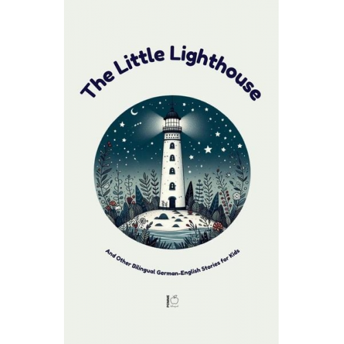 Pomme Bilingual - The Little Lighthouse And Other Bilingual German-English Stories for Kids