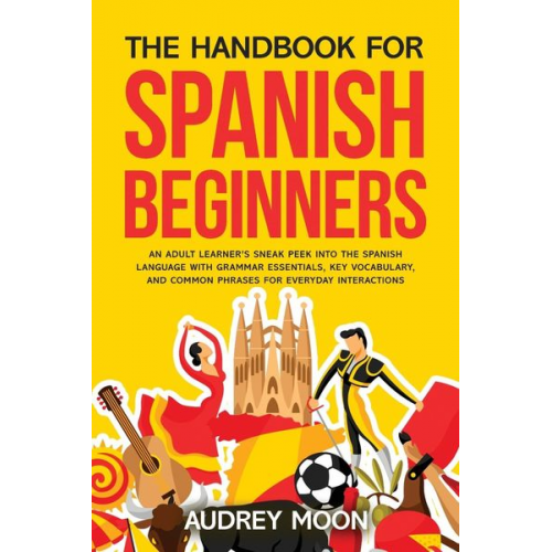 Audrey Moon - The Handbook for Spanish Beginners