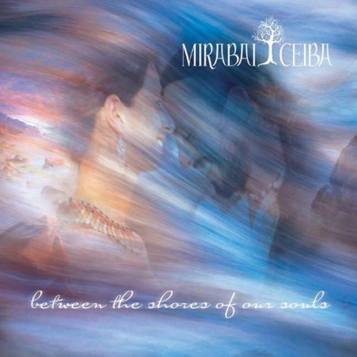 Mirabai Ceiba - Between the Shores of Our Souls