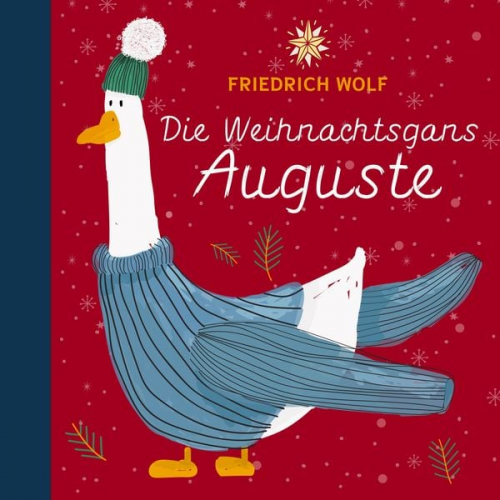 Friedrich Wolf - Die Weihnachtsgans Auguste