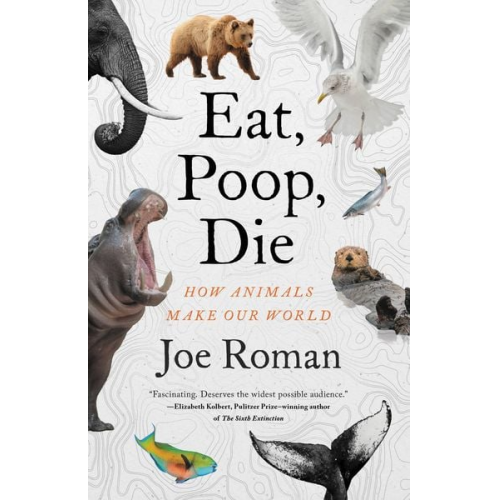 Joe Roman - Die Eat, Poop