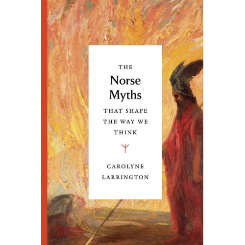 Carolyne Larrington - The Norse Myths That Shape the Way We Think