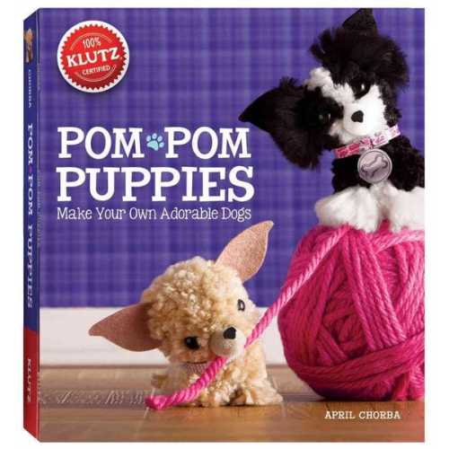 April Chorba - Pom-POM Puppies [With Felt, Yarn, Bead Eyes, Styling Comb, Mini POM-Poms and Glue]