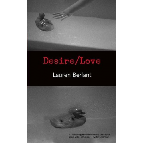 Lauren Berlant - Desire/Love