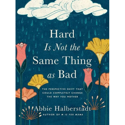 Abbie Halberstadt - Hard Is Not the Same Thing as Bad