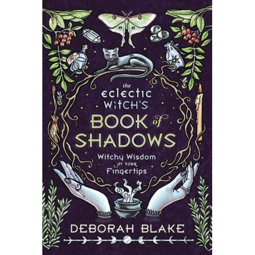 Deborah Blake - The Eclectic Witch's Book of Shadows