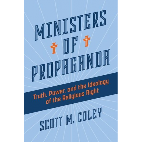 Scott M. Coley - Ministers of Propaganda