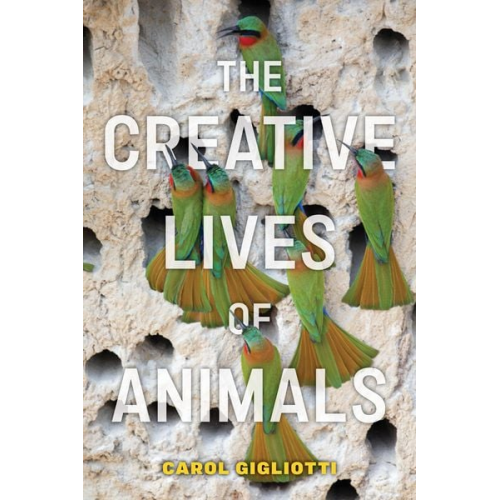 Carol Gigliotti - The Creative Lives of Animals