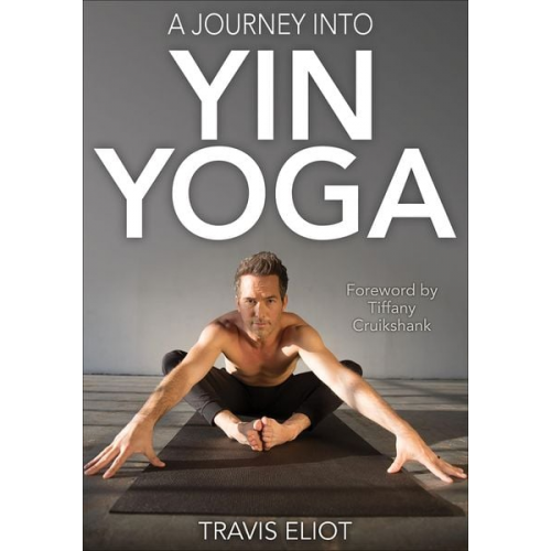 Travis Eliot - A Journey Into Yin Yoga