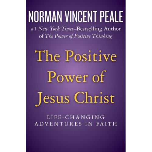 Norman Vincent Peale - The Positive Power of Jesus Christ