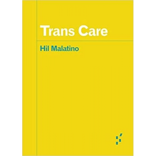 Hil Malatino - Trans Care