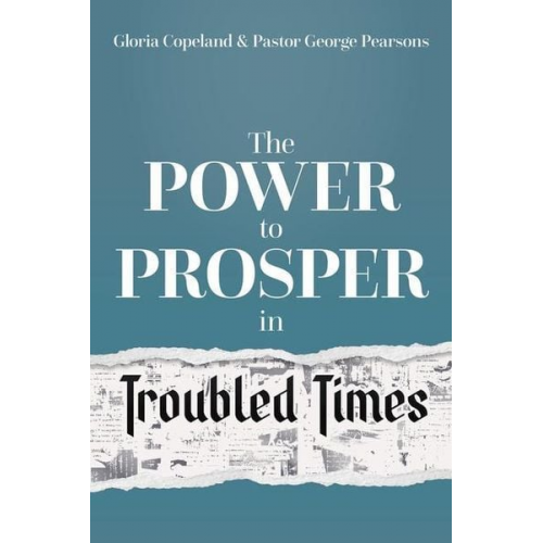 Gloria Copeland George Pearsons - Power to Prosper in Troubled Times