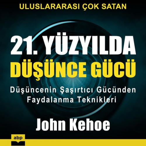 John Kehoe - 21. Yüzyılda düşünce gücü